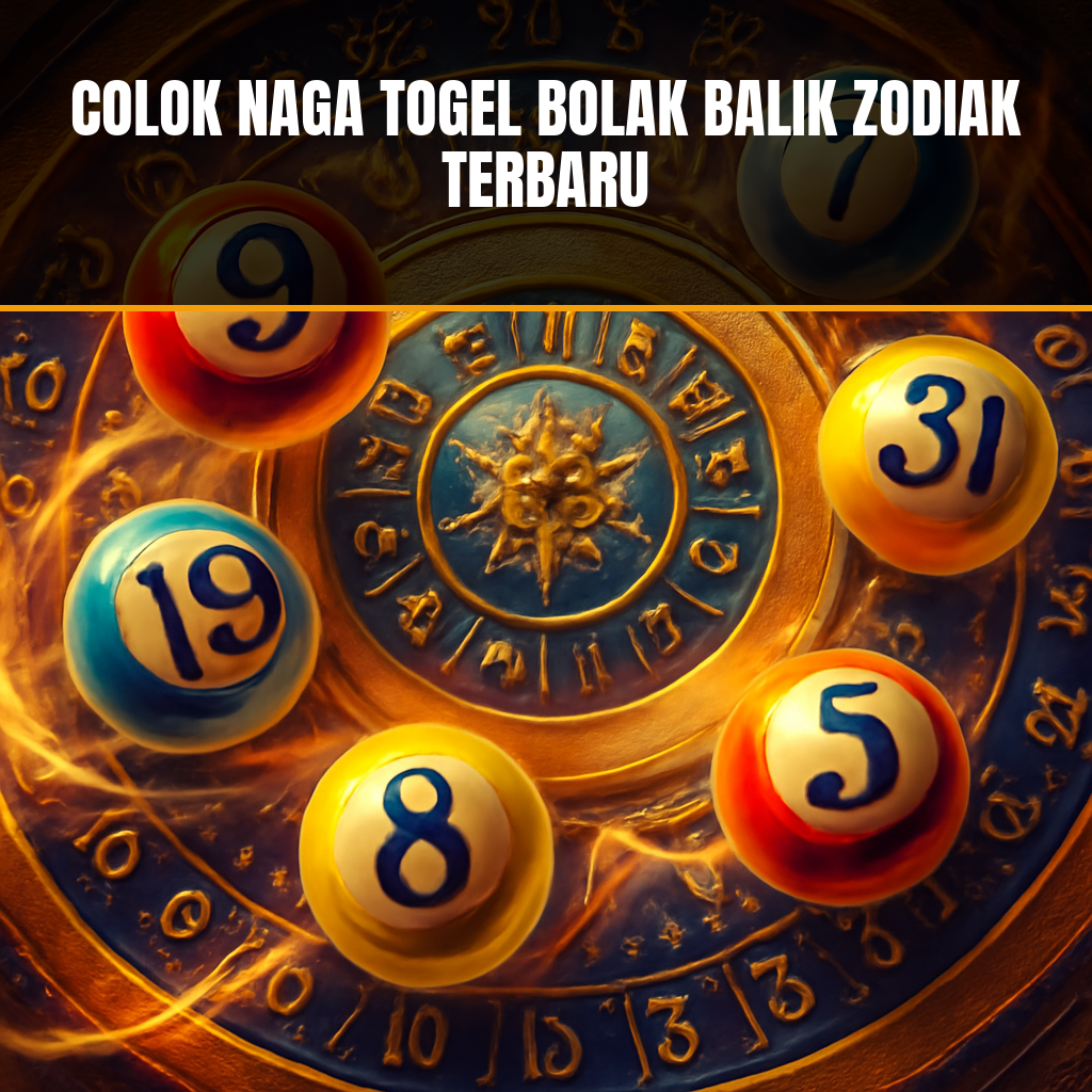 Strategi colok naga togel terbaru berbasis zodiak